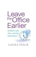 Leave The Office Earlier