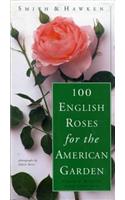 Smith & Hawken: 100 English Roses for the American Garden