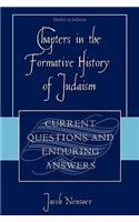 Chapters in the Formative History of Judaism: Current Questions and Enduring Answers(Studies in Judaism)