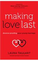 Making Love Last – Divorce–Proofing Your Young Marriage: Divorce-Proofing Your Young Marriage(English)