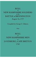 Roll of New Hampshire Soldiers at the Battle of Bennington, August 16, 1777, Published with Roll of New Hampshire Men at Louisburg, Cape Breton, 1745
