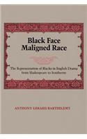 Black Face, Maligned Race