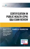 Certification in Public Health (Cph) Q&A Exam Review