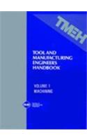 Tool and Manufacturing Engineers Handbook, Vol 1