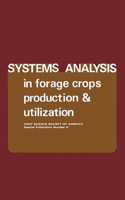 Systems Analysis in Forage Crops Production and Utilization