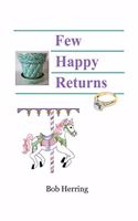 Few Happy Returns