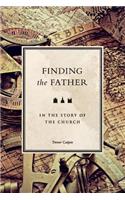 Finding the Father in the Story of the Church