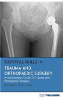 Survival Skills In Trauma and Orthopaedic Surgery