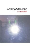 Here Nor There