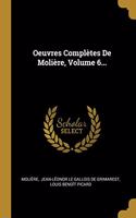 Oeuvres Complètes De Molière, Volume 6...