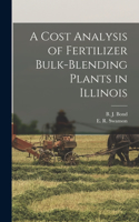 Cost Analysis of Fertilizer Bulk-blending Plants in Illinois