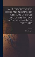 Introduction to Tooke and Newmarch's A History of Prices and of the State of the Circulation From 1792 to 1856