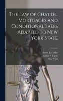 Law of Chattel Mortgages and Conditional Sales Adapted to New York State