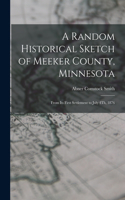 A Random Historical Sketch of Meeker County, Minnesota