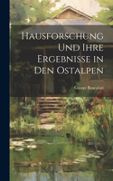Hausforschung und ihre Ergebnisse in den Ostalpen