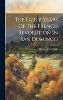 Early Years Of The French Revolution In San Domingo