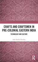 Crafts and Craftsmen in Pre-colonial Eastern India