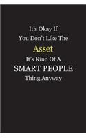 It's Okay If You Don't Like The Asset It's Kind Of A Smart People Thing Anyway: Blank Lined Notebook Journal