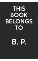 This Book Belongs To B. P.