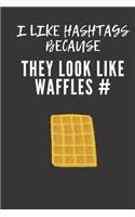 I like hashtags because they look like waffles #: small lined Wine Notebook / Travel Journal to write in (6'' x 9'')