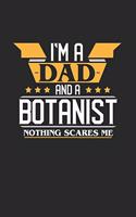 I'm a Dad and a Botanist Nothing Scares Me