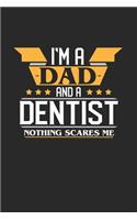 I'm a Dad and a Dentist Nothing Scares Me