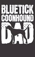 Bluetick Coonhound Notebook: Bluetick Coonhound Dog Dad Papa Fathers Day Gift 6x9 College Ruled 120 Pages Student Teacher School