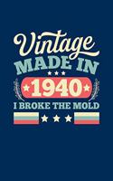 Vintage Made In 1940 I Broke The Mold