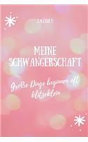 Meine Schwangerschaft Große Dinge Beginnen Oft Klitzeklein Tagebuch: A5 Tagebuch mit schönen Sprüchen als Geschenk für Schwangere - Geschenkidee für werdene Mütter - Schwangerschafts-tagebuch - Kalender - Erinnerungsa