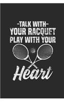 Talk With Your Racquet Play With Your Heart