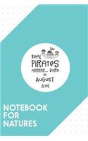 Notebook for Natures: Dotted Journal with Real Pirates are born in AUGUST Design - Cool Gift for a friend or family who loves young presents! - 6x9" - 180 White dotted pa