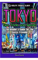 Tokyo: An Insider's Guide for the Savvy Traveler