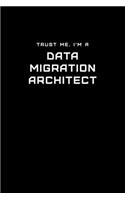 Trust Me, I'm a Data Migration Architect: Dot Grid Notebook - 6 x 9 inches, 110 Pages - Tailored, Professional IT, Office Softcover Journal