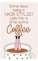 Some Days Being a Hair Stylist Calls for a Little Extra Coffee