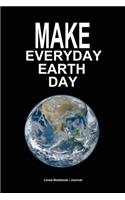 Make Everyday Earth Day Notebook: Earthday Gift Lined Journal to Write in 120 Pages 6x9