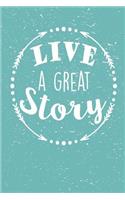 Live a Great Story