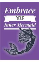 Embrace Your Inner Mermaid: Notepad Notebook Journal Diary 130 Pages Blank Wide Ruled Line Paper 6 x 9 Inspirational Mermaid Lovers Gifts Party Favors