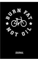 Burn Fat Not Oil Journal: Funny Cycling Sports Gift Blank Lined Notebook For Avid Cyclists