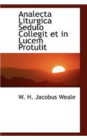 Analecta Liturgica Sedulo Collegit Et in Lucem Protulit