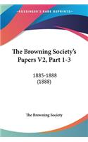 The Browning Society's Papers V2, Part 1-3: 1885-1888 (1888)(English)