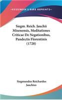 Siegm. Reich. Jauchii Misenensis, Meditationes Criticae de Negationibus, Pandectis Florentinis (1728)