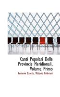 Canti Popolari Delle Provincie Meridionali, Volume Primo