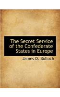 The Secret Service of the Confederate States in Europe