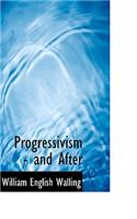 Progressivism - And After