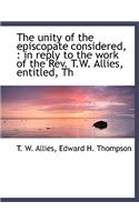 The Unity of the Episcopate Considered,