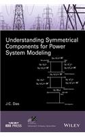 Understanding Symmetrical Components for Power System Modeling