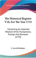 The Historical Register V18, for the Year 1733