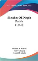 Sketches Of Dingle Parish (1855)