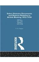 Select Statutes, Documents and Reports Relating to British Banking, 1832-1928