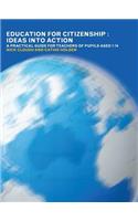 Education for Citizenship: Ideas into Action